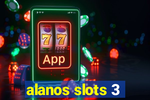 alanos slots 3